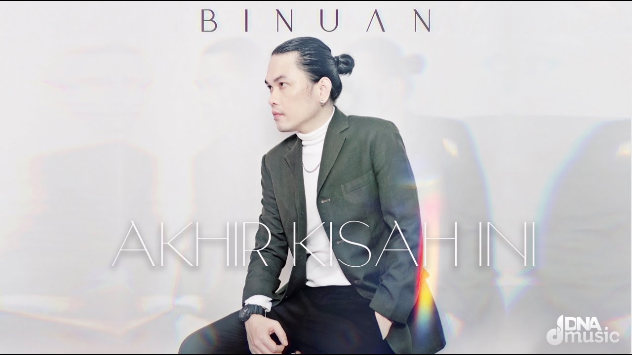 BINUAN - AKHIR KISAH INI ( Official Music Video )