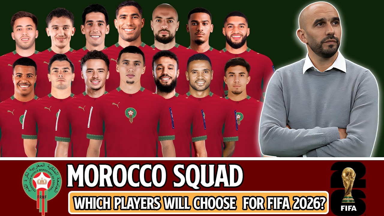 Morocco's 2026 World Cup Squad - Which Players Will Walid Regragui Pick?