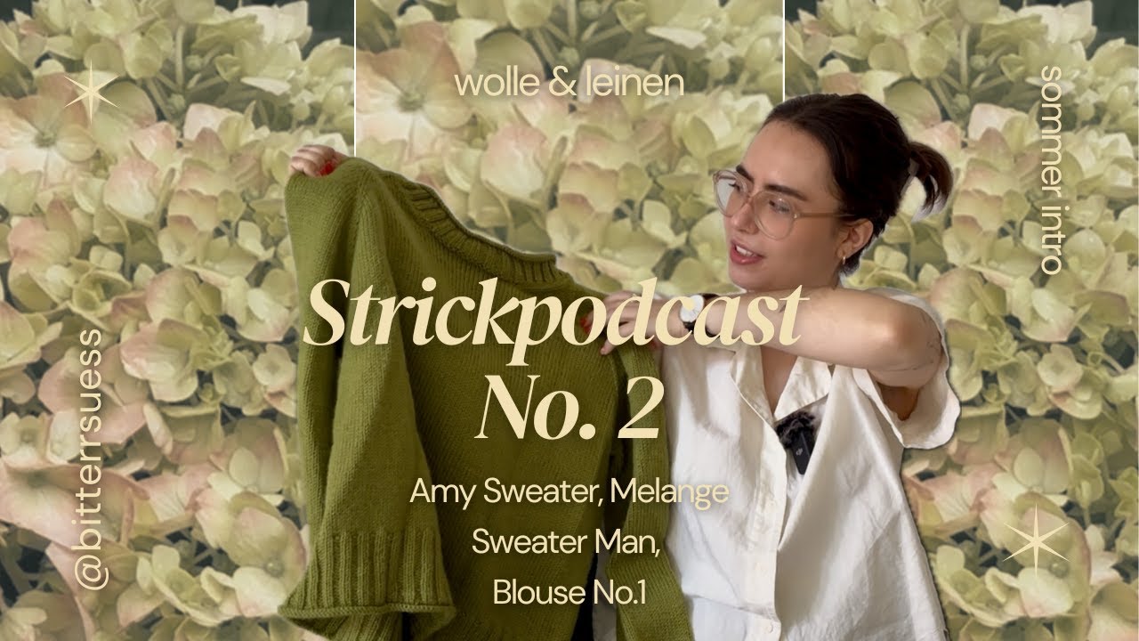 Strickpodcast Nr. 2 | Blouse No.1, Amy Sweater & Melange Sweater Man