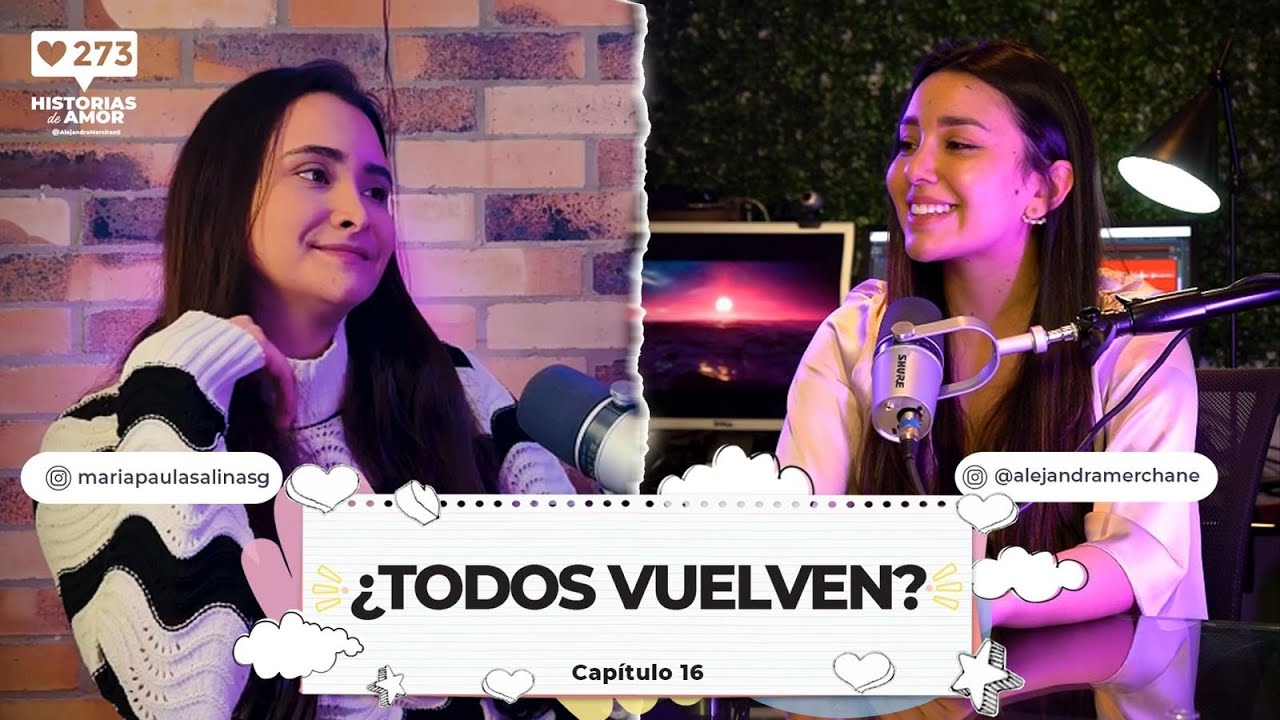 ¿Todos vuelven? Voz a Voz con María Paula Salinas | 273 Historias de Amor