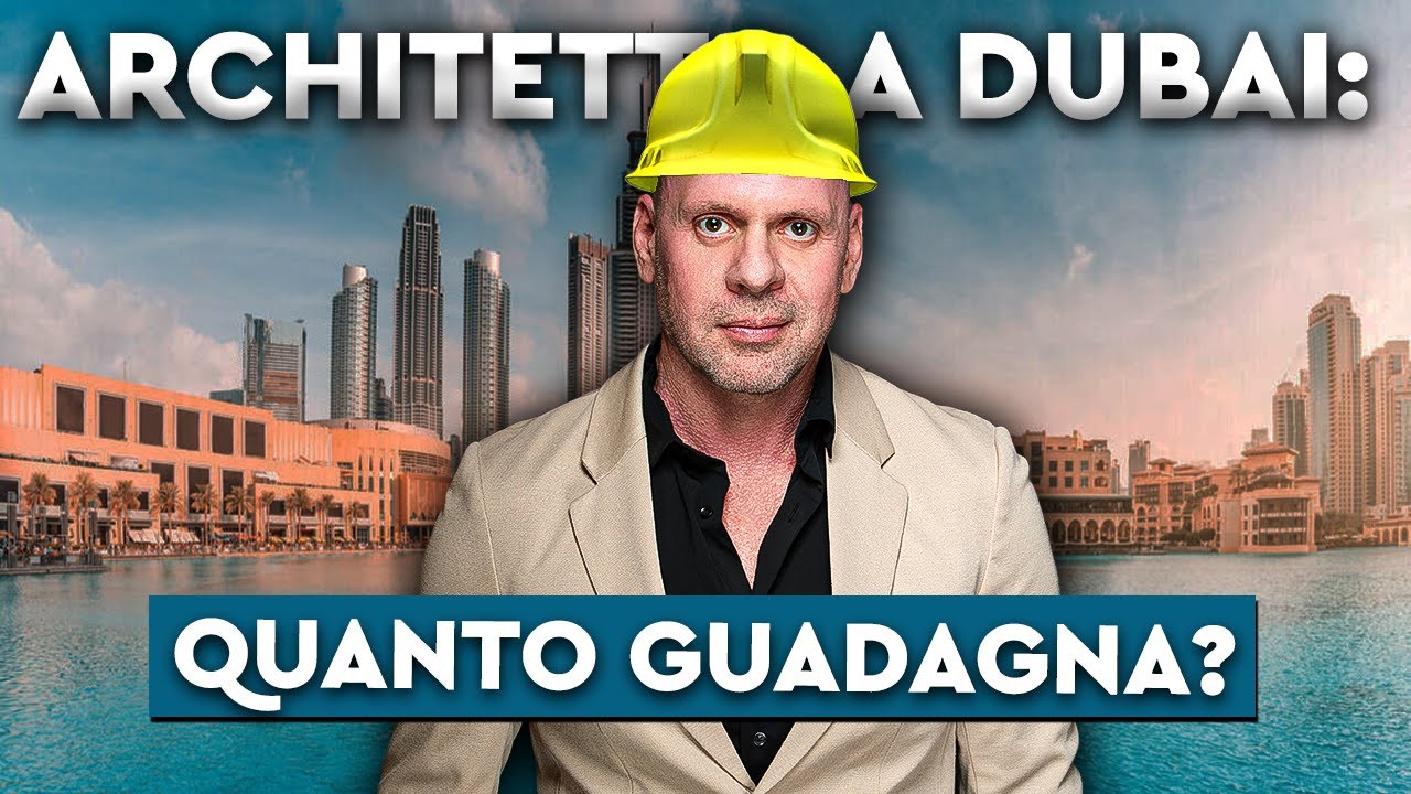 ARCHITETTO a DUBAI: come APRIRE uno STUDIO e quanto si GUADAGNA