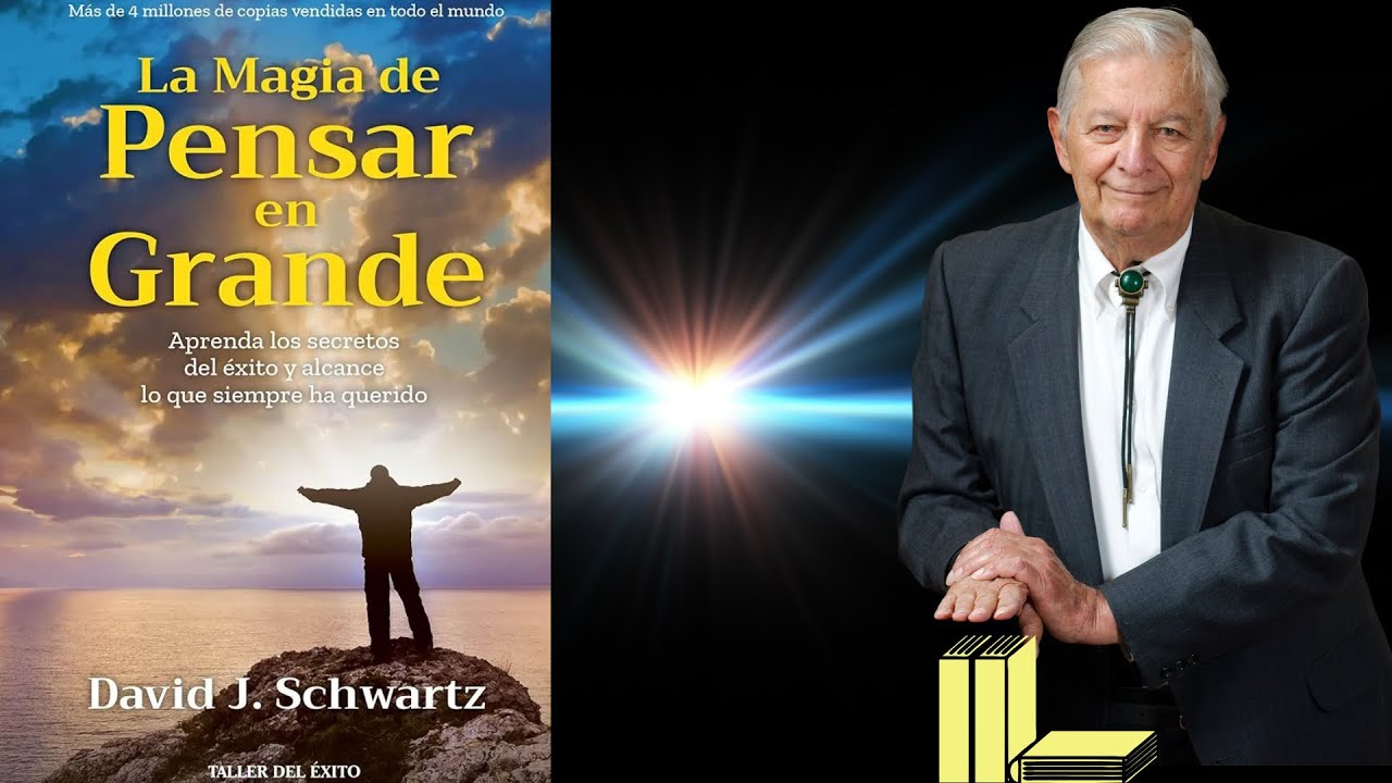 La Magia De Pensar En Grande David Schwartz (AUDIOLIBRO COMPLETO