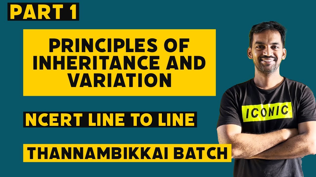 Principles of inheritance and Variation | Part 1 | NCERT line to line | Thannambikkai Batch