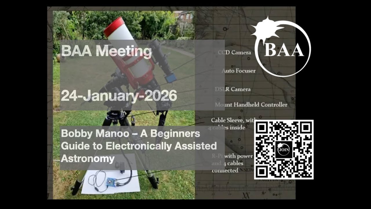 BAA Meeting 20260124   Bobby Manoo – A Beginners Guide to Electronically Assisted Astronomy