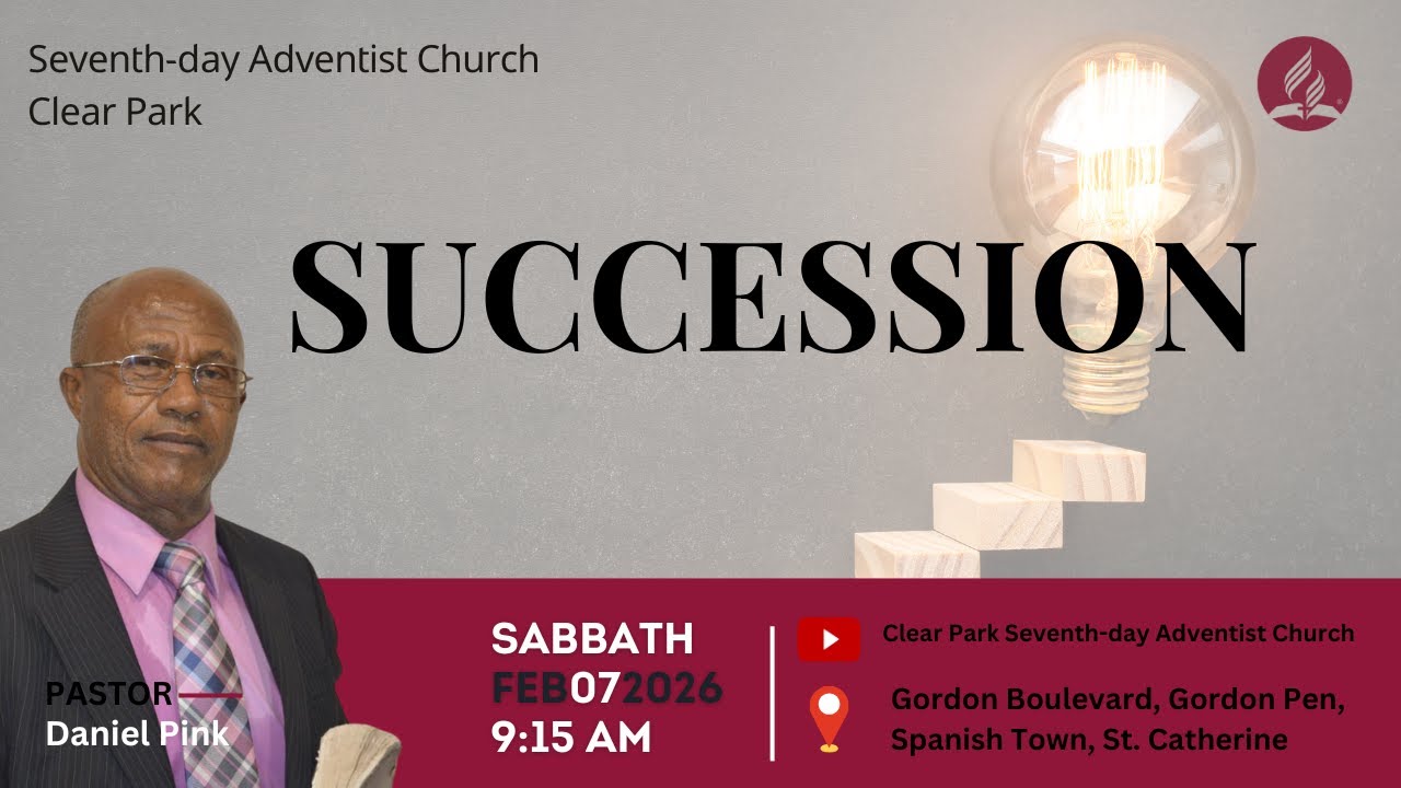 Succession || Pastor Daniel Pink || Sabbath February 07, 2026 || 9:15 AM