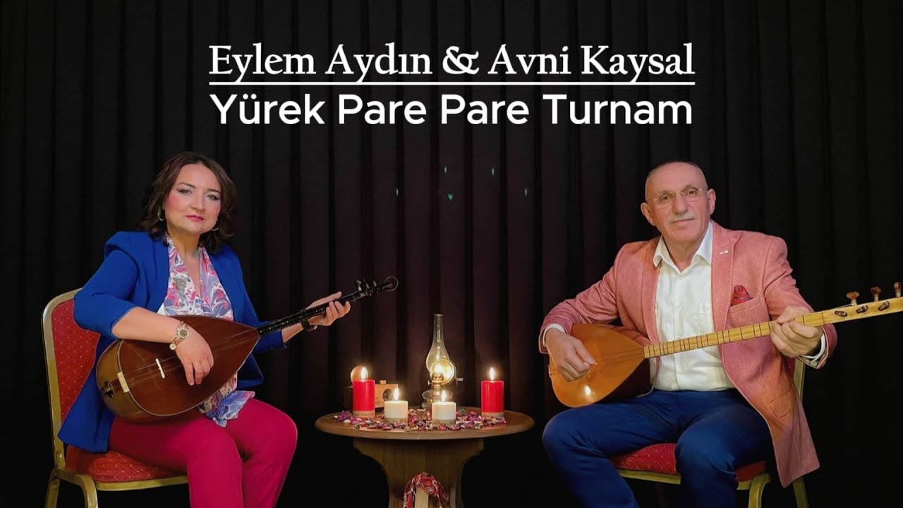 Eylem Aydın & Avni Kaysal - Yürek Pare Pare Turnam © 2024