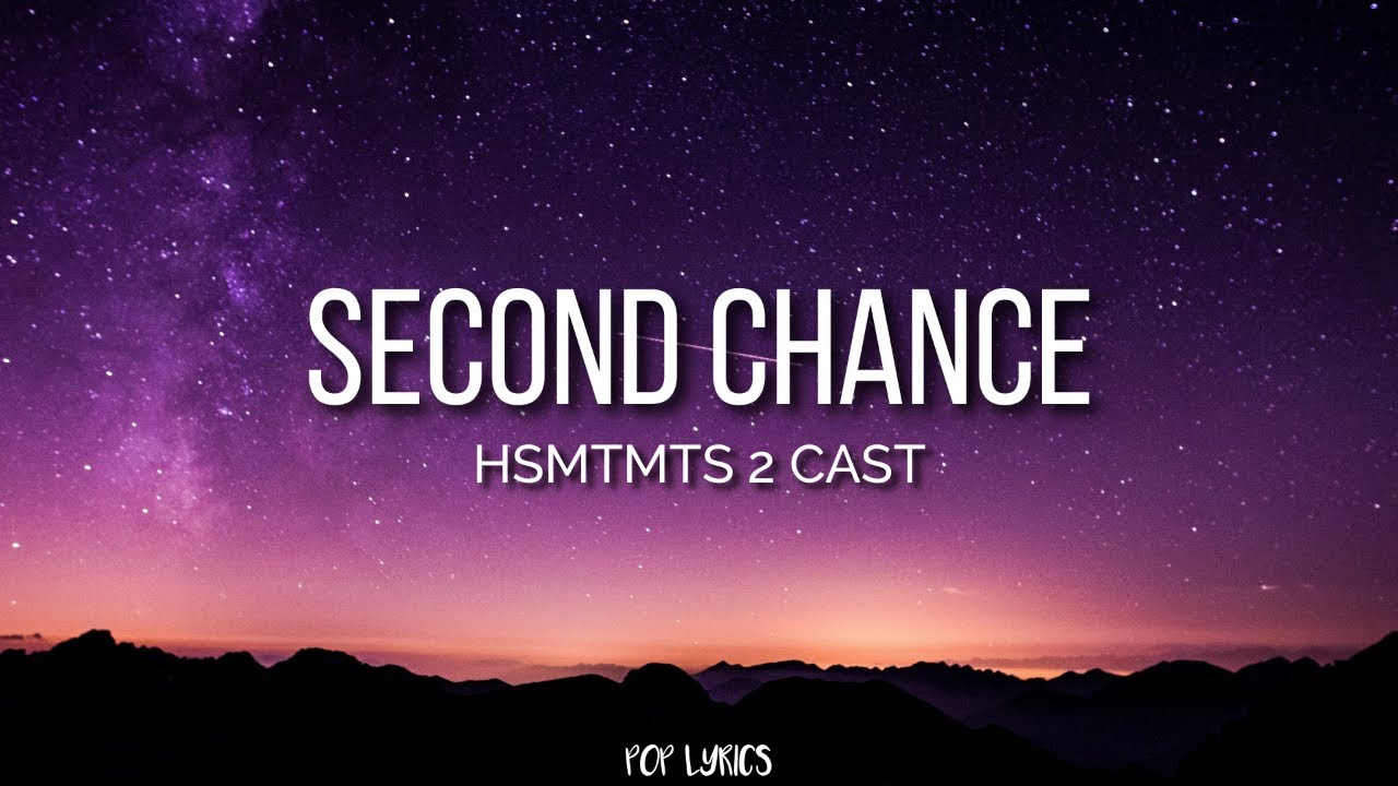 HSMTMTS 2 Cast - Second Chance (Lyrics)
