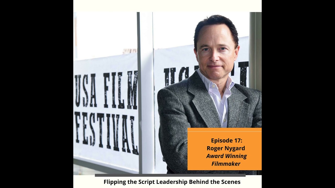 17: Exploring the Nature of Existence with Filmmaker and Producer Roger Nygard