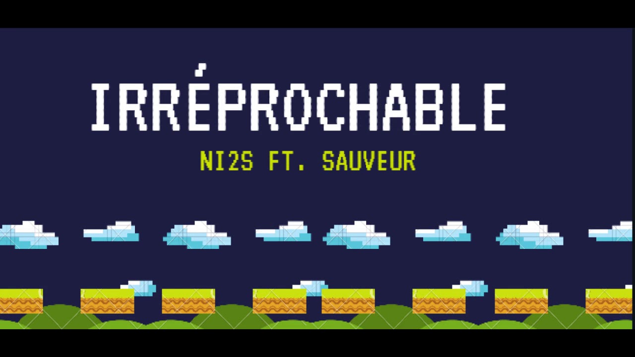 Ni2S ft. Sauveur - Irr&eacute;prochable