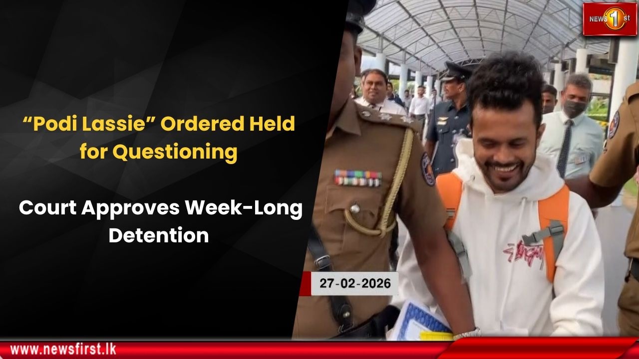 “Podi Lassie” Ordered Held for Questioning: Court Approves Week-Long Detention
