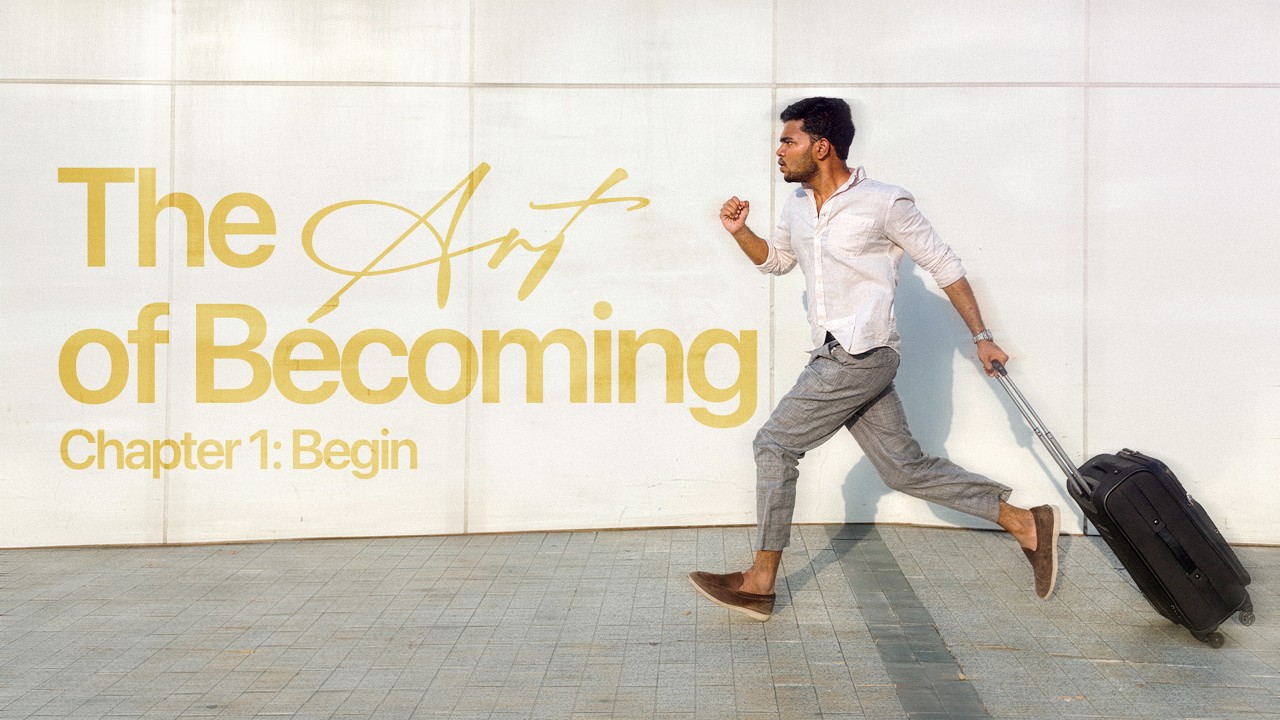 The Art of Becoming | Chapter 01: BEGIN