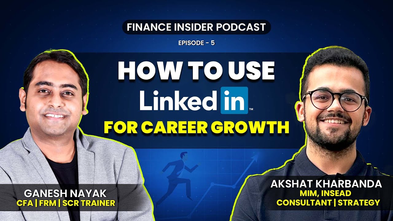 How To Use Linkedin For Career Growth Ft. Akshat Kharbanda, INSEAD | Finance Insider Podcast Ep. 5