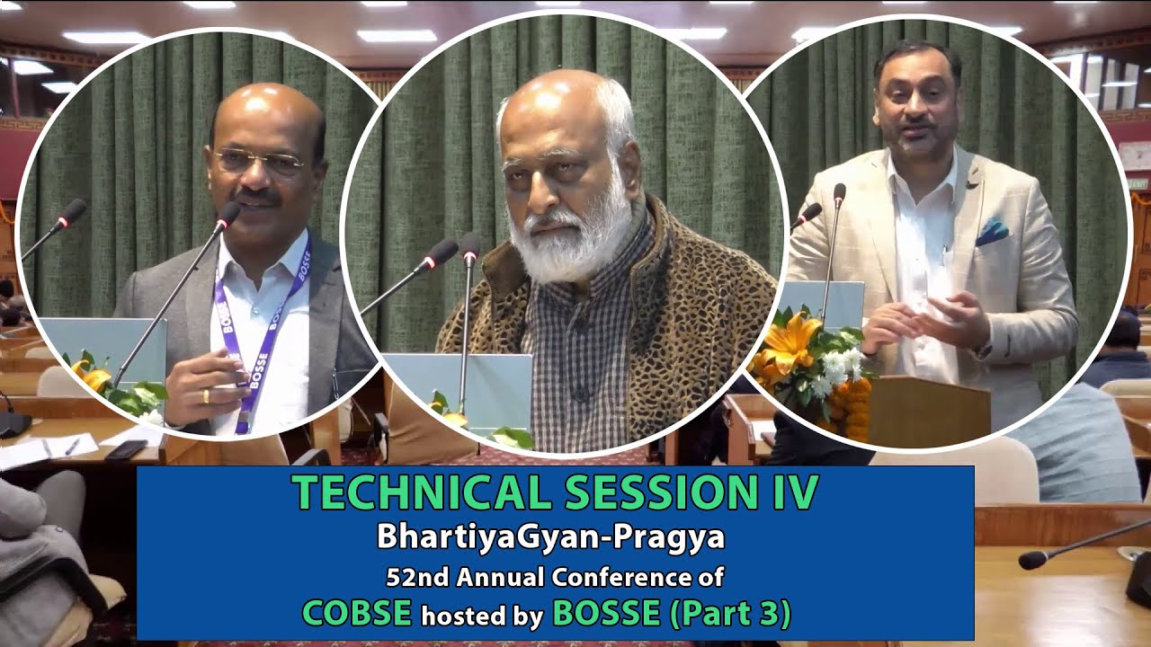TECHNICAL SESSION 4: BhartiyaGyan-Pragya 52nd Annual Conference | COBSE | BOSSE