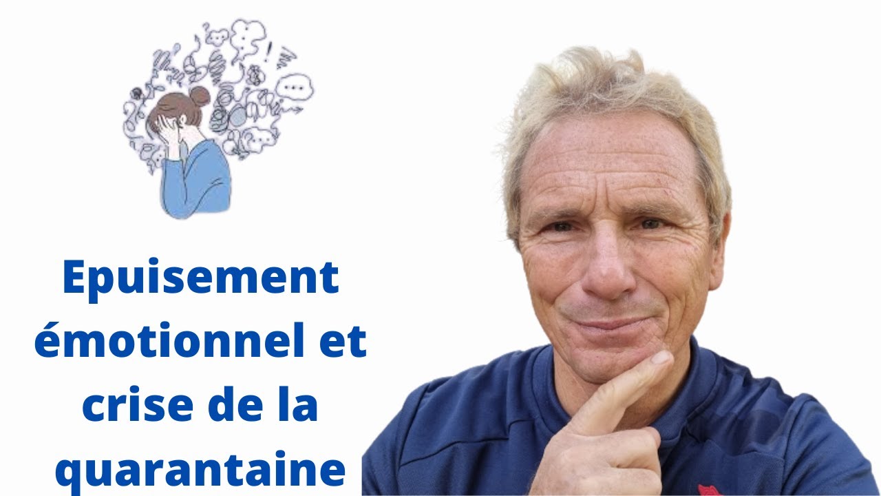 Epuisement émotionnel et crise de la quarantaine