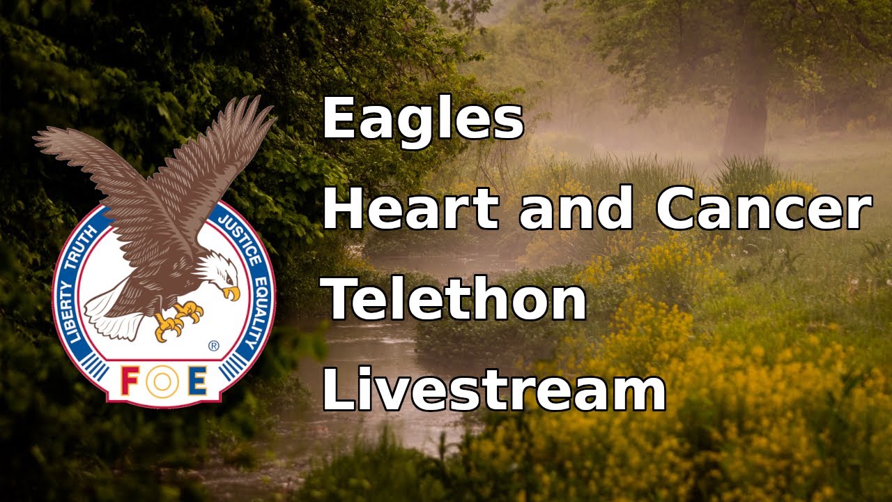 47th Annual Eagles Heart and Cancer Telethon 2022