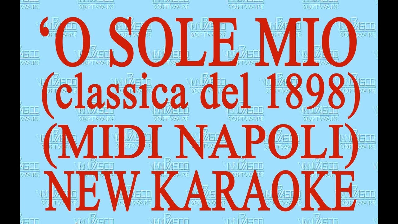 'O sole mio - midi Napoli - New Karaoke - Antologia della canzone napoletana
