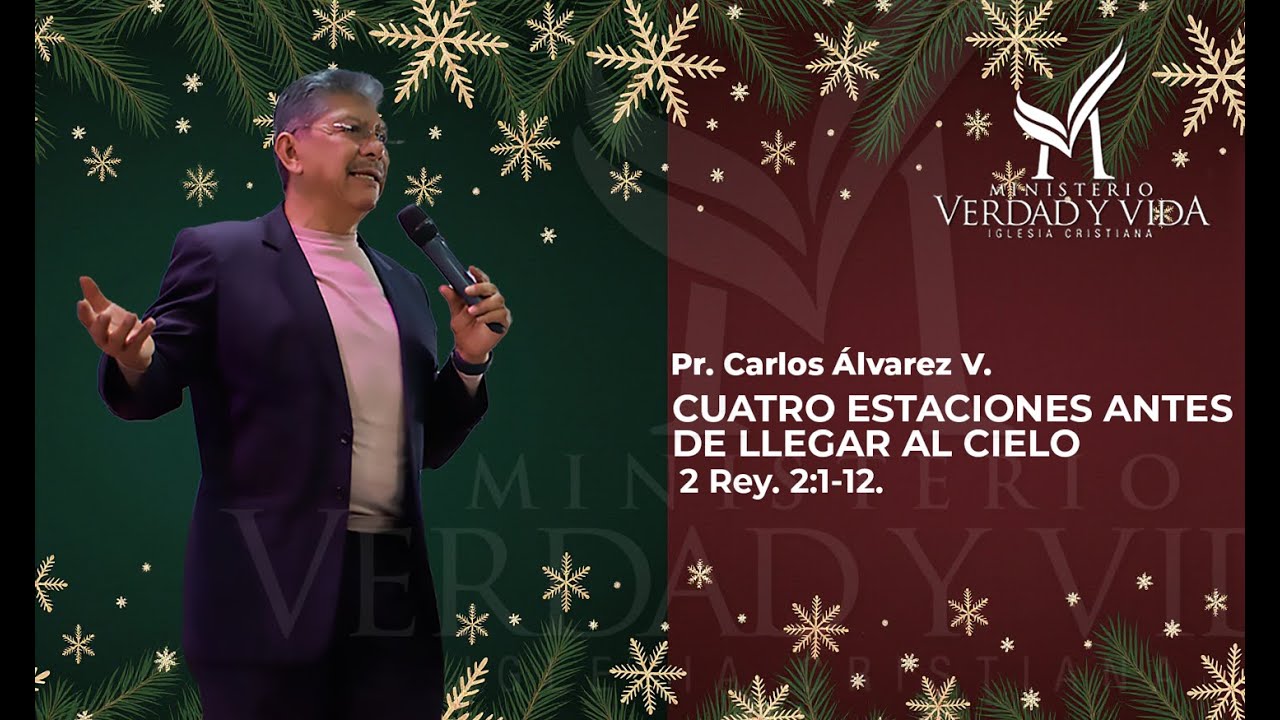 Cuatro estaciones antes de llegar al cielo - Pr. Carlos Álvarez Victoria