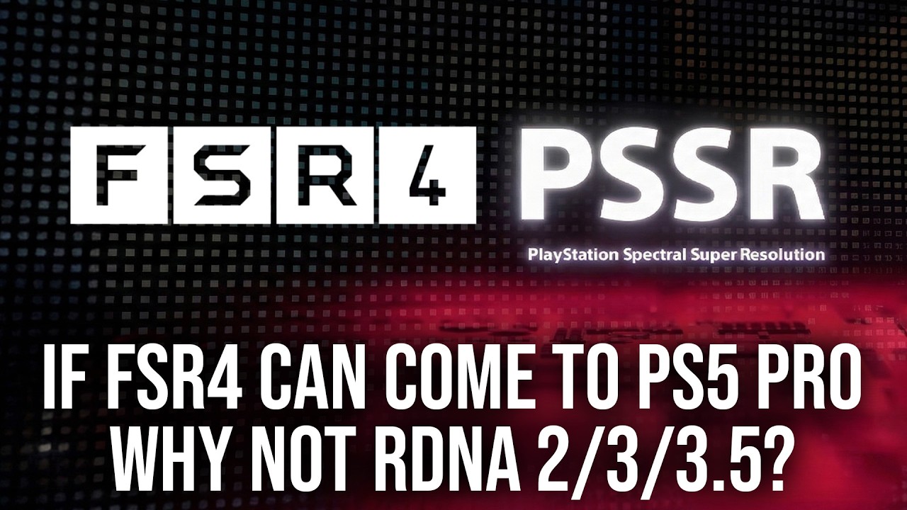 With PSSR2 Now On PS5 Pro, Will INT8 FSR4 Ever Launch For RDNA 2/3?