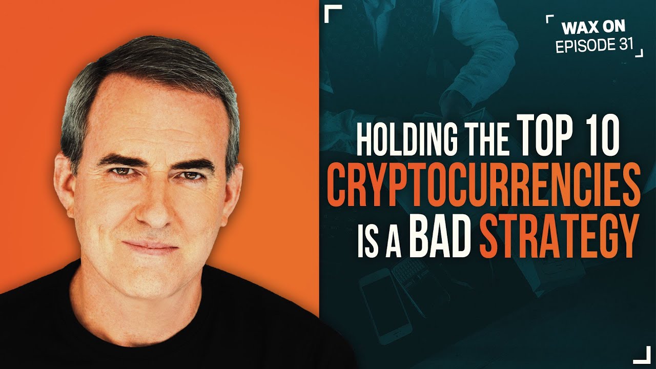 WAX ON: Why Holding Coinmarketcap's Top 10 Cryptocurrencies is a Bad Strategy