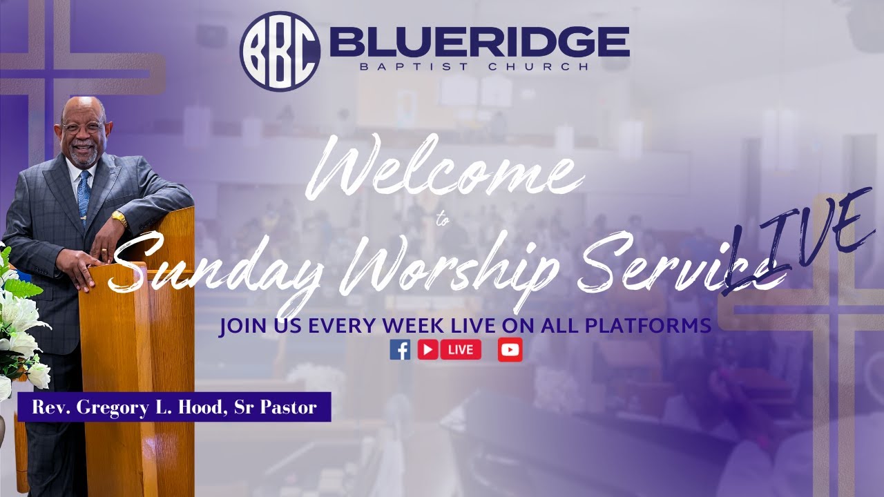 Welcome to Blueridge Baptist Church Rev. Gregory L. Hood, Pastor - Please Like and Share