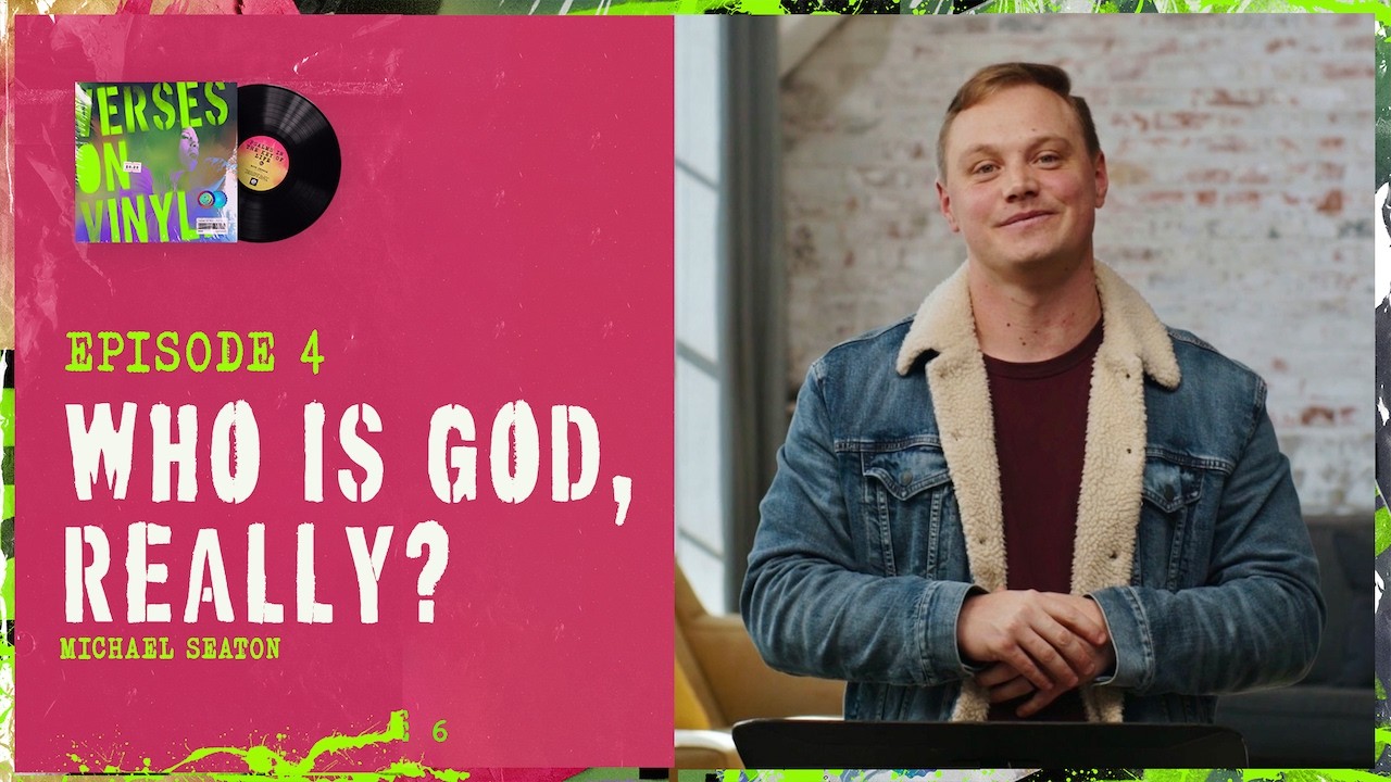 Who Is God, Really? | Verses on Vinyl - Ep. 04 | Epic Church