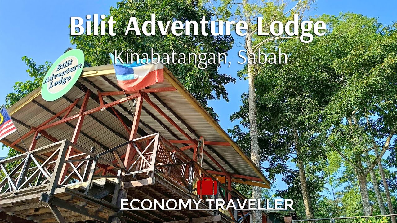 Exploring Sabah:  Bilit Adventure Lodge
