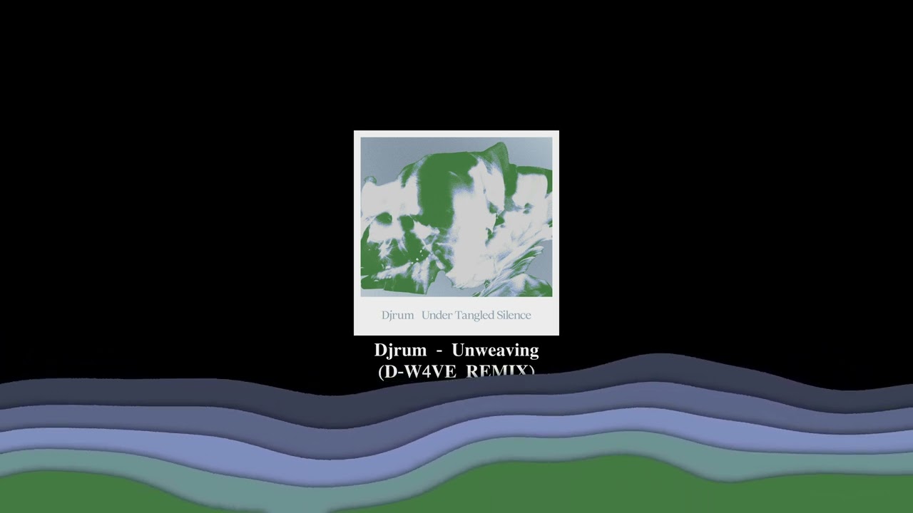 Djrum - Unweaving [DW4VE REMIX]