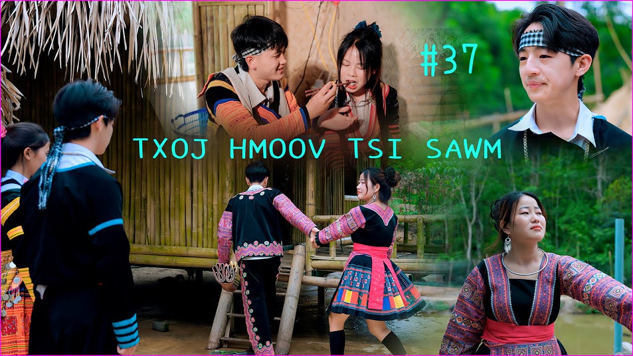 🎬 Txoj Hmoov Tsi Sawm (# 37 ) Is The Lost Bloodline | Tub Pheej & Paj Kub Sib Yuav