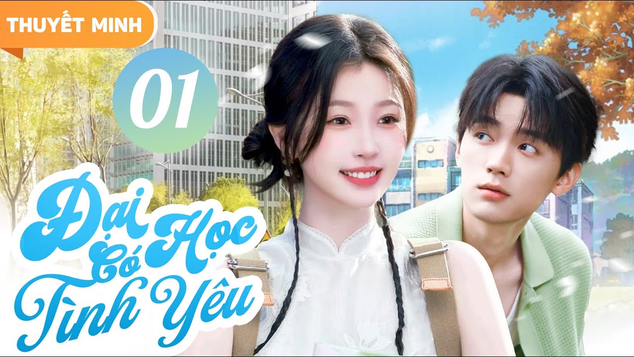ĐẠI HỌC CÓ TÌNH YÊU - Tập 01 | Ngu Thư Hân Và Bốn Bạn Gái Cực Xinh | Phim Hiện Đại Trung Quốc