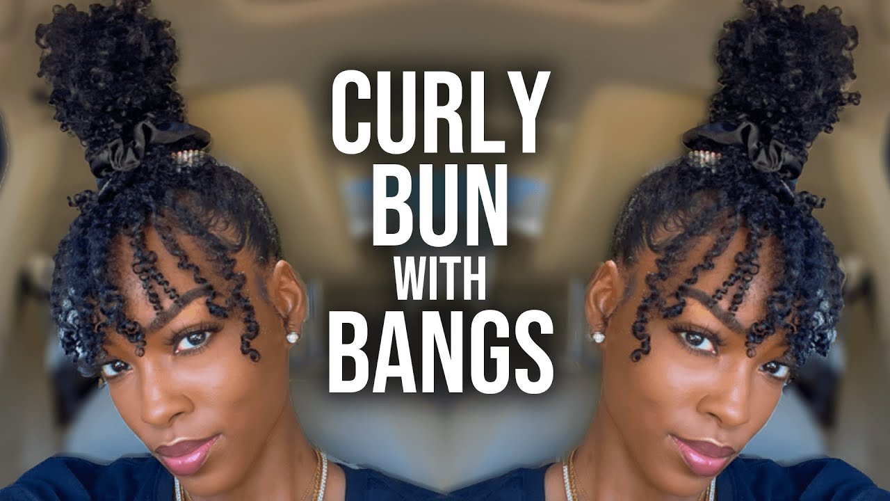 TRENDY NATURAL HAIRSTYLE: CURLY BANGS + BUN | Slim Reshae