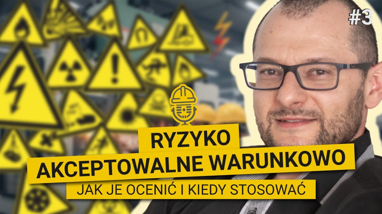 Ryzyko akceptowalne warunkowo | Jak je ocenić i kiedy stosować | Gość: #JarosławKukiełka