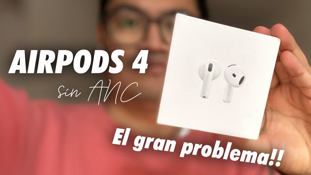 AirPods 4 sin ANC de Apple | El gran problema que no te dicen
