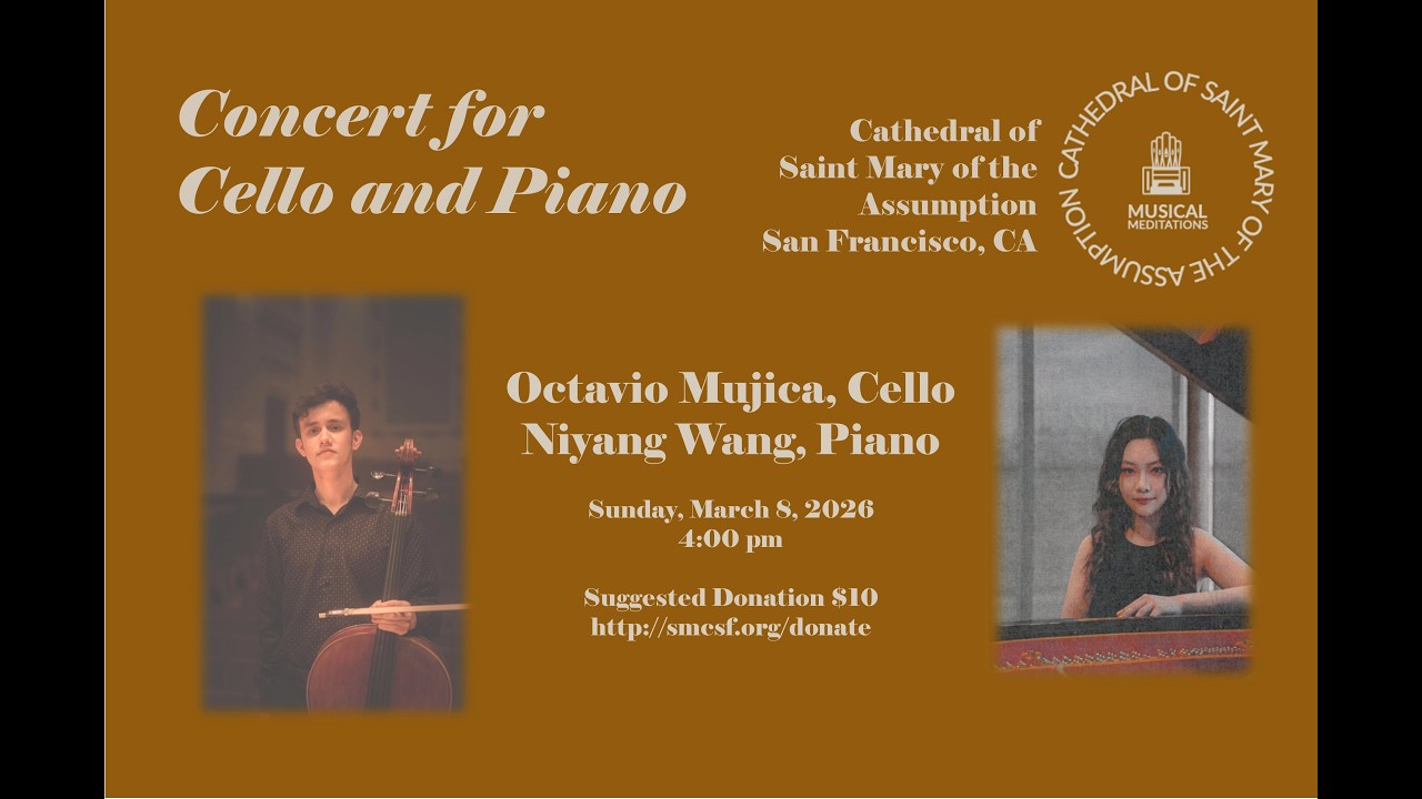 Musical Meditation: Octavio Mujica, Cello; Niyang Wang, Piano; March 8, 2026 4pm