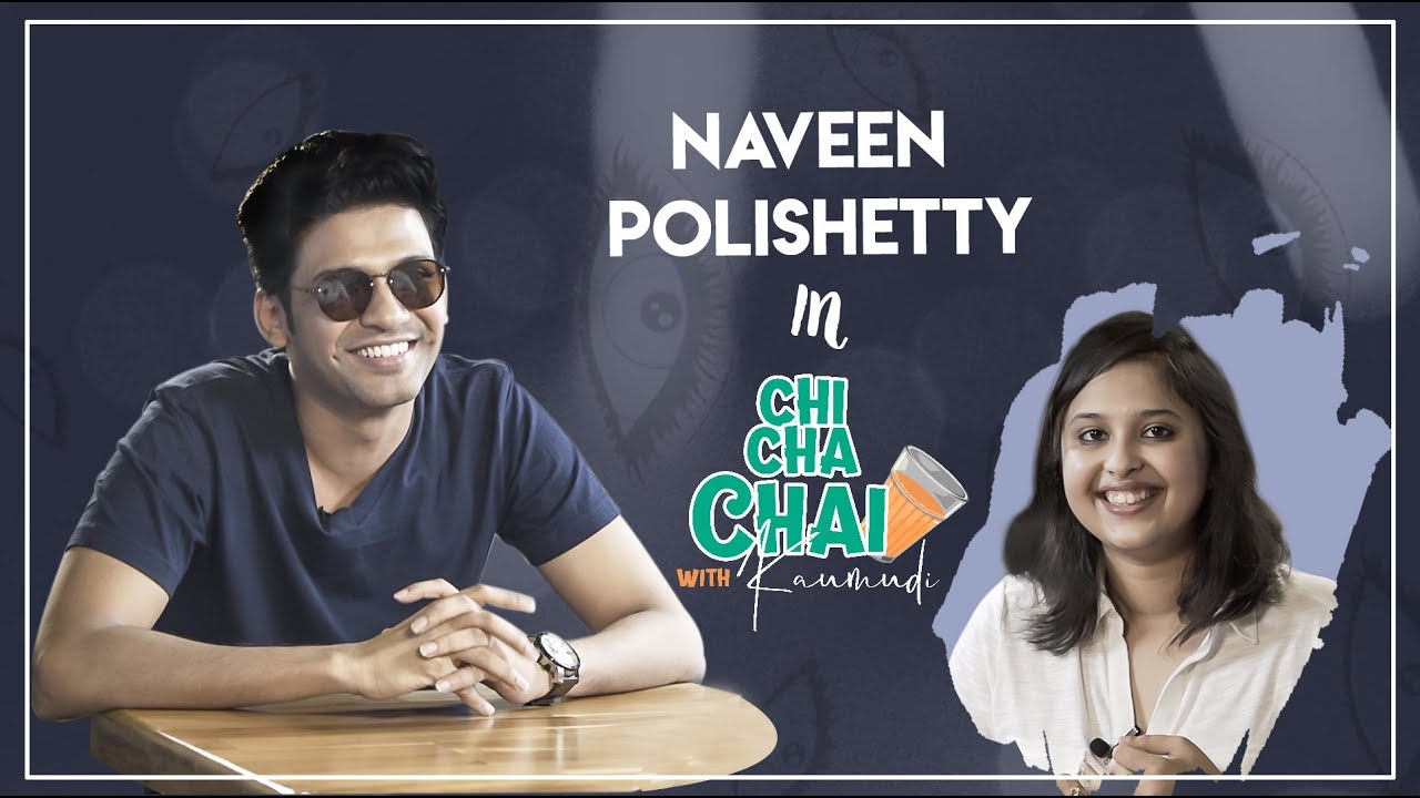 Naveen Polishetty Exclusive Interview || Chi Cha Chai with Kaumudi || SillyMonks Tollywood