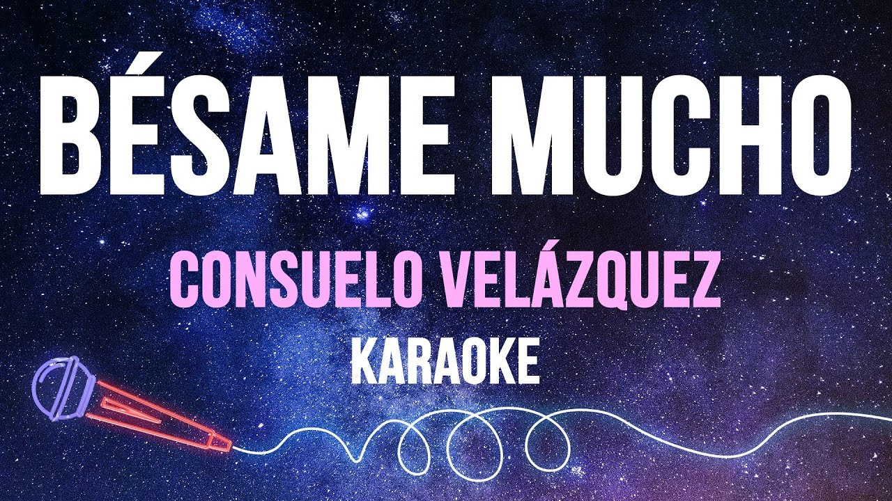Consuelo Velazquez - Besame Mucho (Karaoke with Lyrics)