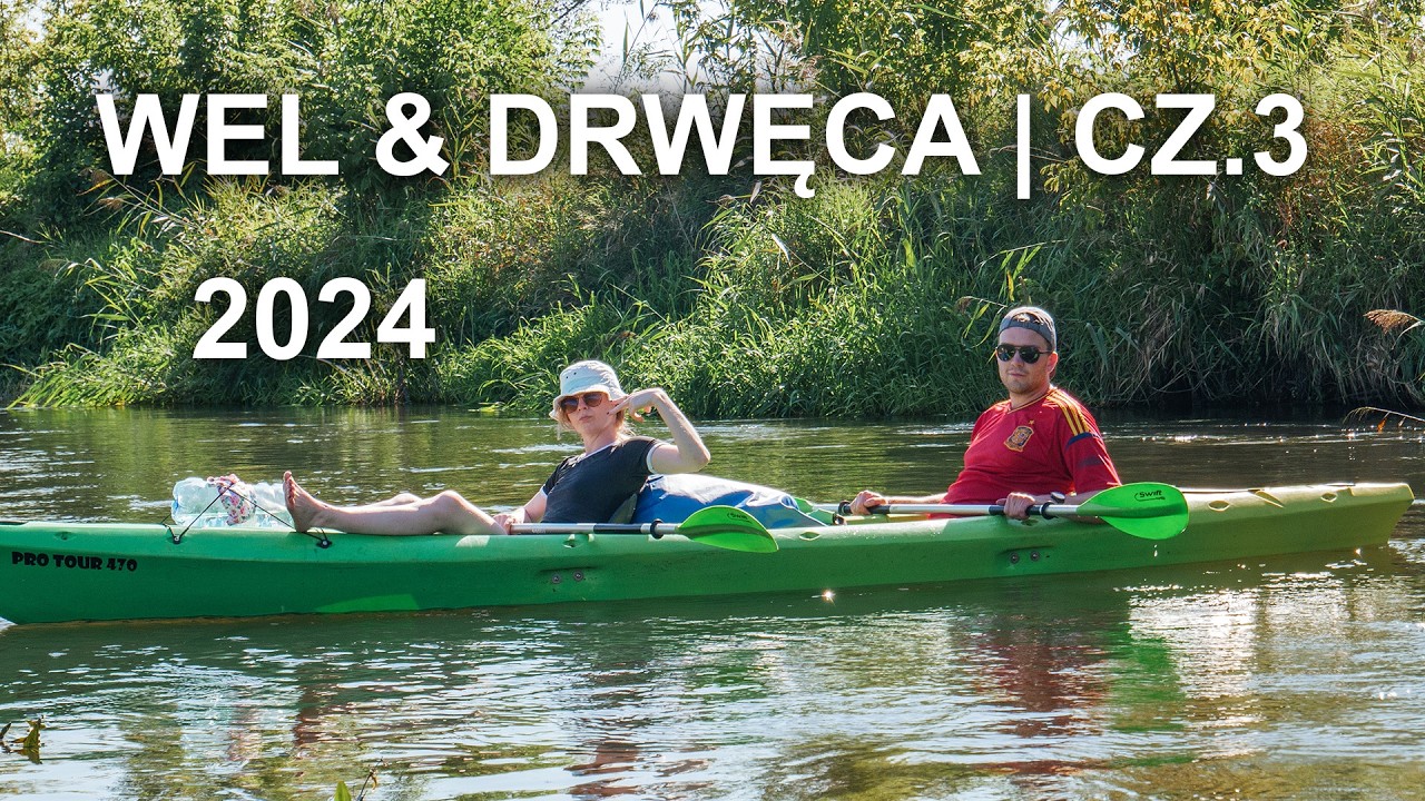 SPŁYW WELEM I DRWĘCĄ Nowe Grodziczno - Kurzętnik