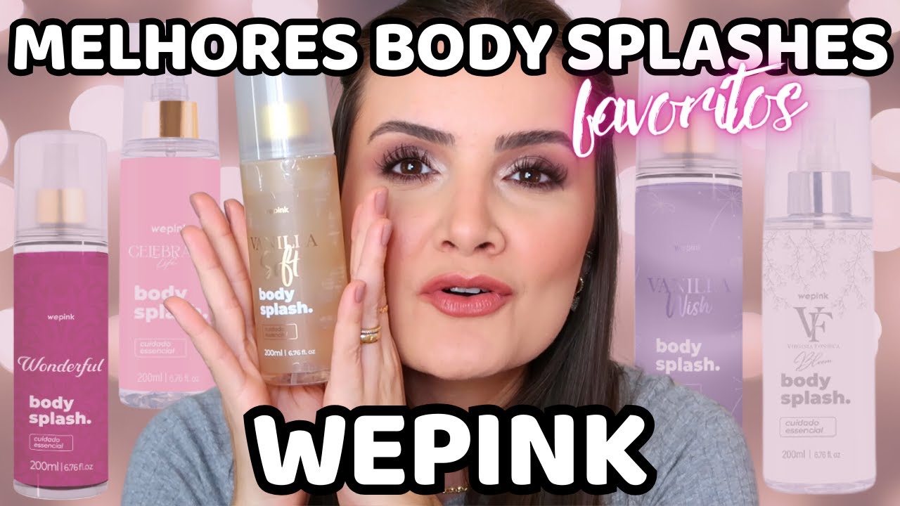 MELHORES BODY SPLASHES WEPINK