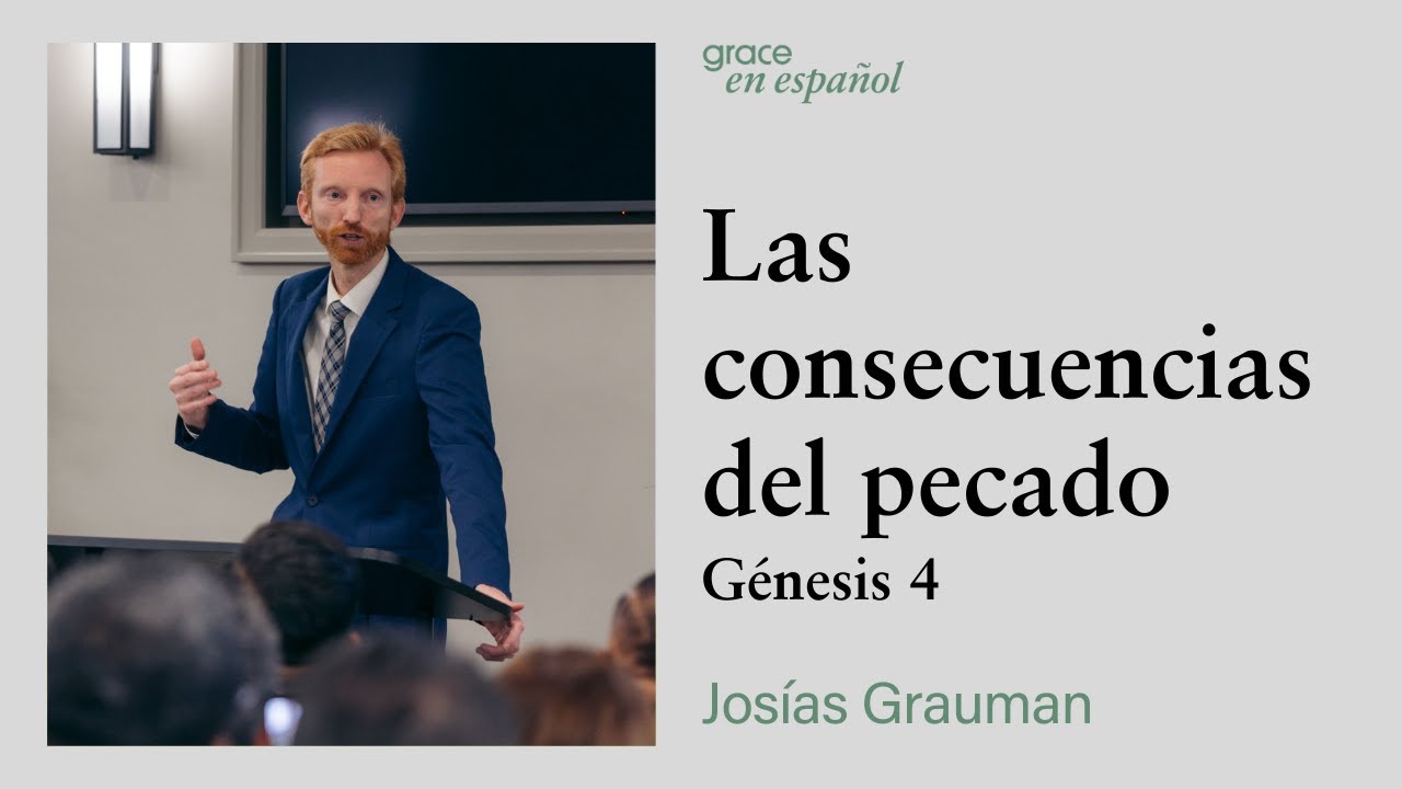 Génesis 4 | Las consecuencias del pecado | Josías Grauman
