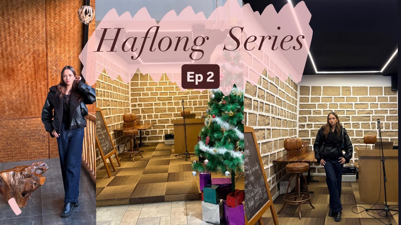 Haflong Series📍 | Episode 2 | Cafe hopping ☕️