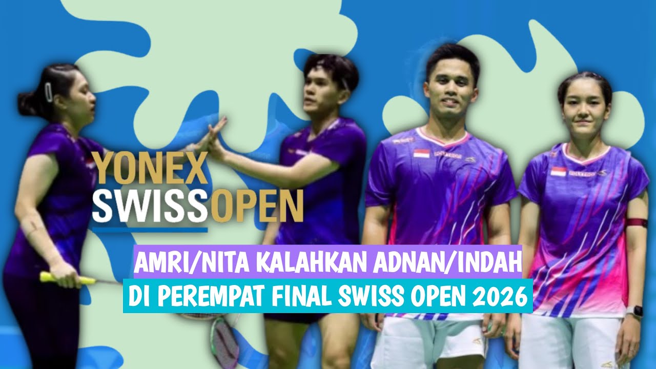 🔴LIVE - Amri Syahnawi/Nita V Marwah Vs Adnan Maulana/Indah C S Jamil - Swiss Open 2026