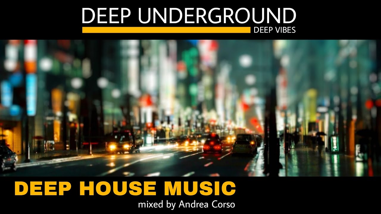 Deep Underground &bull; Deep House Music Mix [ Vol. 1 ]