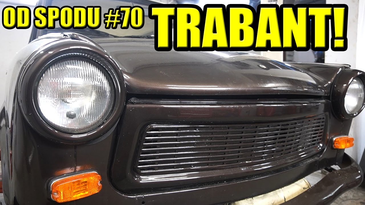 OD SPODU #70 TRABANT 601, NAJSYMPATYCZNIEJSZE AUTO WSZECH CZASÓW.