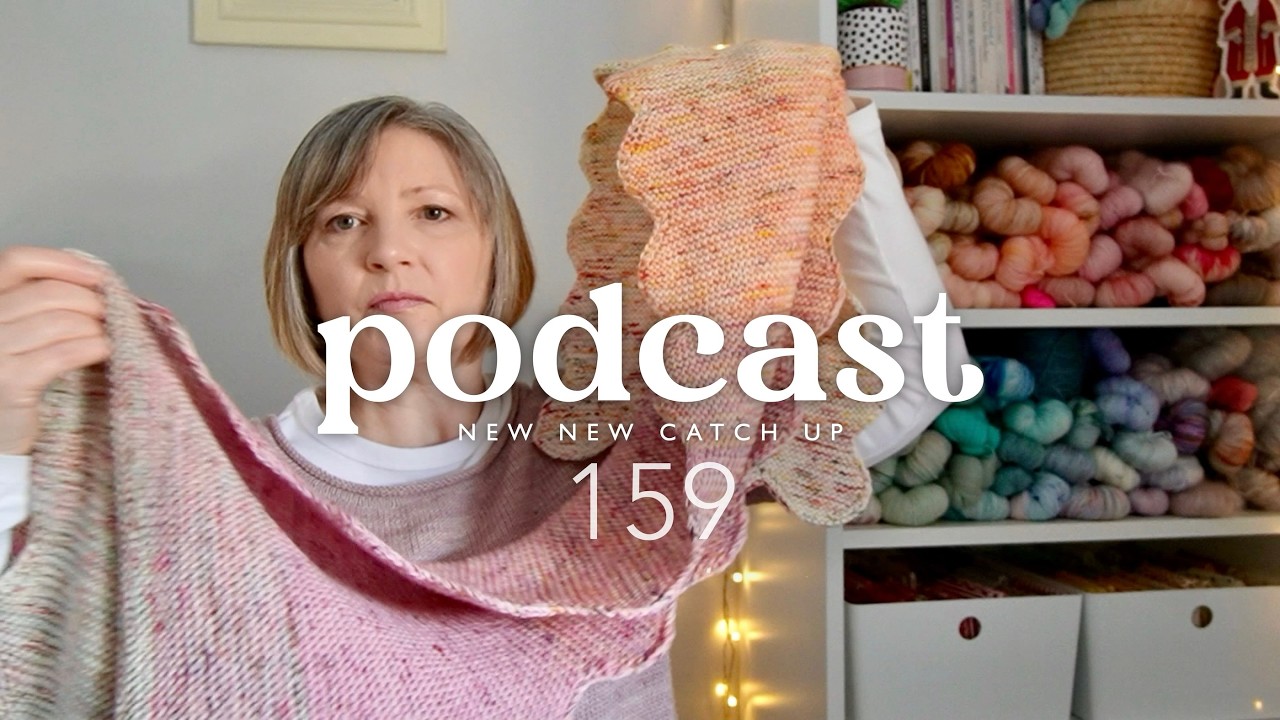 Podcast 159 |  New Year Catch Up on Crochet, Knitting & Sewing Projects