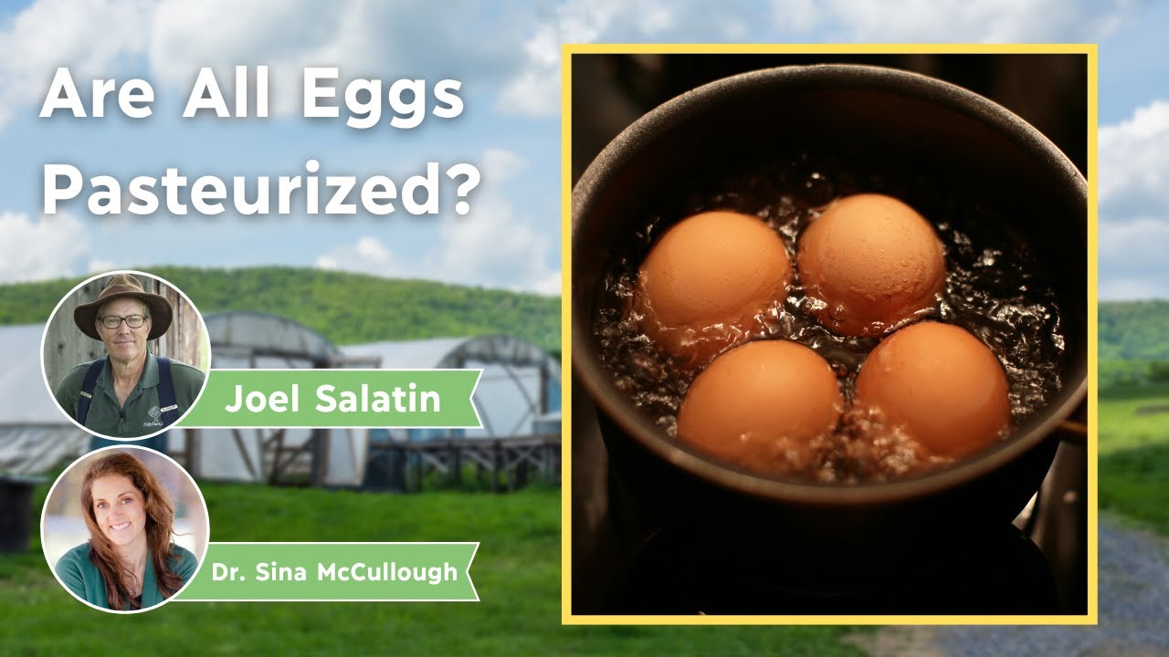 Joel Salatin - Are ALL Eggs Pasteurized?