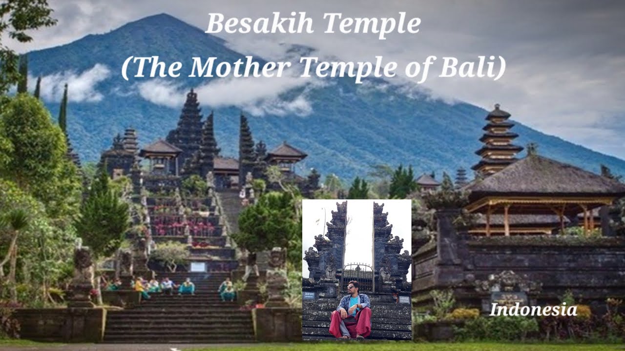 Besakih The Mother Temple and Largest Hindu Temple of Bali | On the slopes of Mount Agung Indonesia