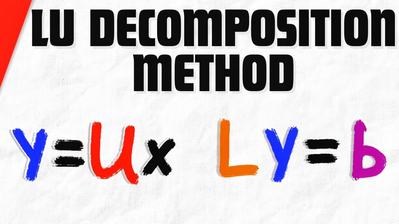 LU-Decomposition Method for Solving Linear Systems | Linear Algebra Exercises