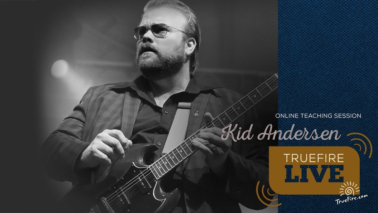 TrueFire Live: Kid Andersen - Live from the TrueFire Studio