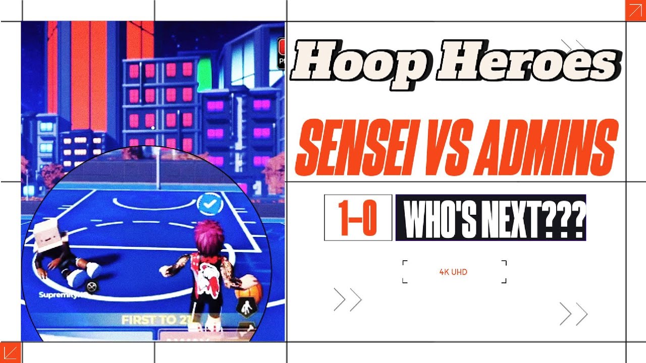 HOOP HEROES  SENSEI VS ADMINS !!!!!!