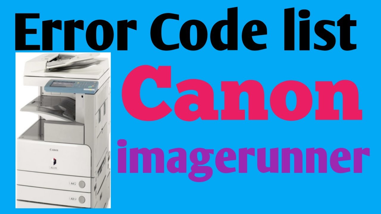 All Error Code Canon imagerunner Description and Remedy | Daily New Solutions |