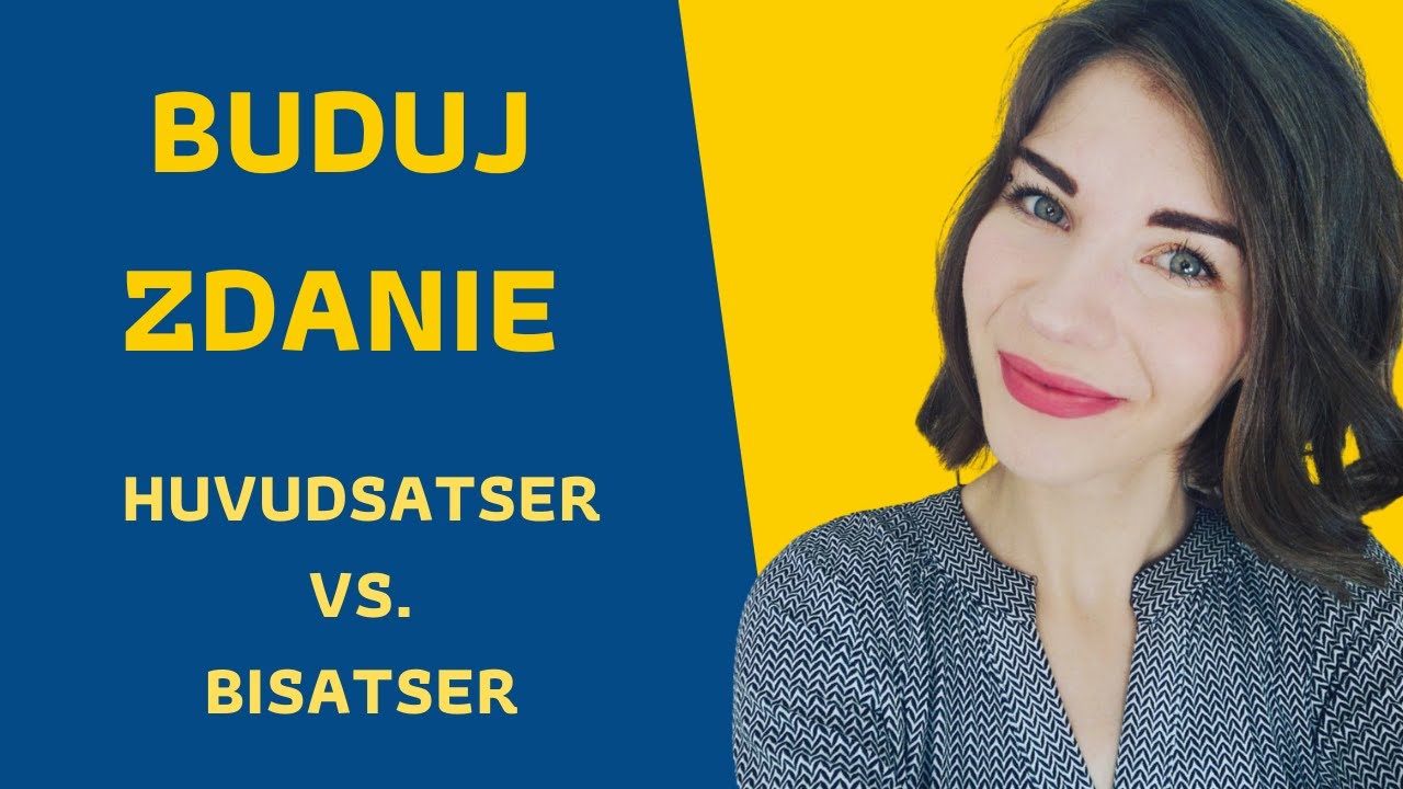 Huvudsatser och bisatser - szwedzki szyk zdania (webinar)